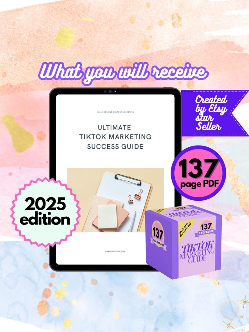 May include: A digital tablet displaying a 137-page PDF guide titled "Ultimate TikTok Marketing Success Guide" with a pink and purple 3D box labeled "TikTok Marketing Guide" in the foreground. The text "2025 edition" is on a pink starburst shape. The text "Created by Etsy star Seller" is on a pink and purple banner.