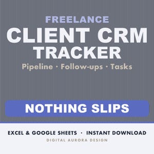 Può includere: Un modello digitale per un Freelance Client CRM Tracker con il testo Pipeline, Follow-ups, Tasks e Nothing Slips. Il design presenta uno sfondo grigio con testo bianco e blu, compatibile con il software Excel e Google Sheets.