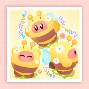 Whatever You Want To Bee · Kirby Print · Cute Print · Mini Print