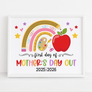 Rainbow First Day of Mother&#39;s Day Out Sign Printable, Back to school 2025-2026, Digital file, Instant download S11