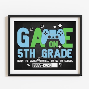Game on 5th grade sign, First day of School Chalkboard Printable, Gamer back to school 2025-2026 Photo prop Digital file Instant download S5