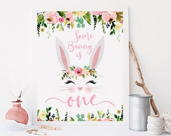 Some Bunny is One sign printable, First Birthday Sign, Bunny Birthday Party Table Decorations, floral bunny face blush pink girl  002