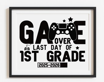 Game Over Laatste dag van het 1e leerjaar bord afdrukbaar, einde schooljaar 2025-2026, gamer school uit foto prop, digitaal bestand, directe download S9
