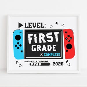 Level 1st grade Complete 2026, Last Day of 1st Grade Printable Sign, Gamer End of School Year Photo prop, Digital file, Instant download S2