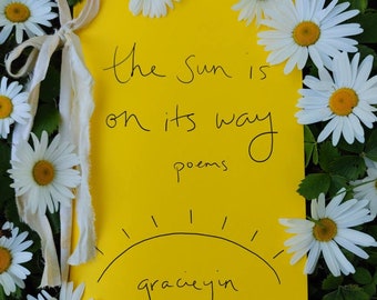 The Sun is on its Way handmade book of poetry / gracieyin