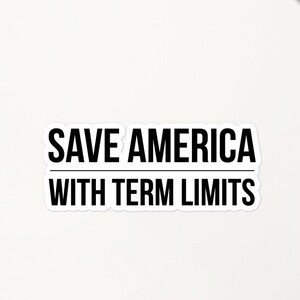 Salve a América com limites de mandato Adesivos sem bolhas, adesivos patrióticos, adesivos de liberdade, adesivos políticos