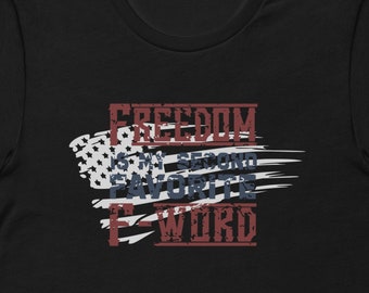 Funny Patriotic Short-sleeve unisex t-shirt, Freedom Is My Second Favorite F-Word