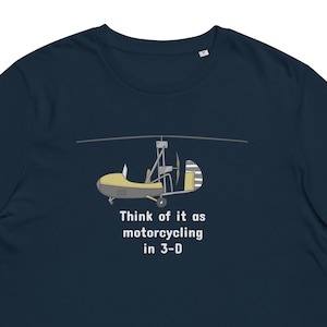 Gyrocopter T-Shirt Think Of It As Motorcycling In 3-D Unisex organic cotton t-shirt
