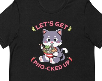 Grappige Pho Unisex t-shirt, Let's Get Pho-cked up, Pho Lover Gift, Cadeau voor haar