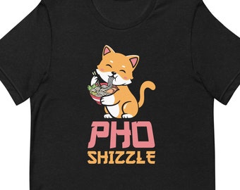 Funny Pho Lovers Unisex t-shirt, Pho Shizzle, Gift For Pho Lover, Gift For Pho Restaurant Staff