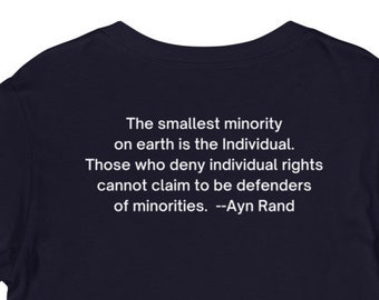 May include: Navy blue long-sleeve shirt with white text that reads: "The smallest minority on earth is the Individual. Those who deny individual rights cannot claim to be defenders of minorities. --Ayn Rand"
