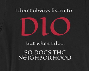 I Don&#39;t Always Listen To Dio But When I DO... Unisex T-Shirt