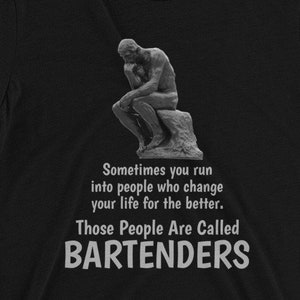 Those People Are Called Bartenders Unisex Funny T-Shirt