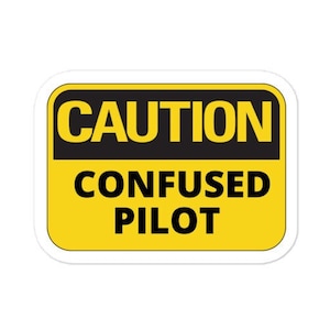 Funny Aviation stickers, Caution Confused Pilot, Gift For Ultralight Pilot,  Gift For Paratrike Pilot