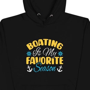 Boating Is My Favorite Season Unisex Hoodie, Boating Hoodie, Sailing Hoodie, Boat Gift