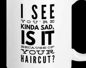 Is It Your Haircut?  Funny Mug, Gift For Stylist, Gift For Teacher, Gift For Women