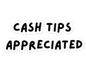 Tip Jar Bubble-free stickers, Tip Jar sign, Cash Tips Appreciated, Counter Sign