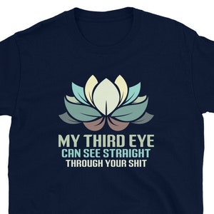 My Third Eye Can See Straight Through Your Sh*t Short-Sleeve Unisex T-Shirt, Funny Shiva Shirt