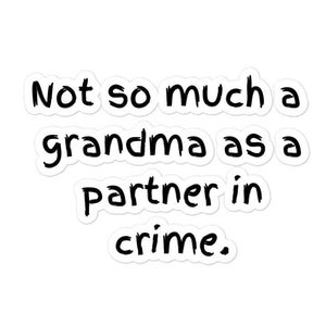 Grappige oma sticker bubbelvrije stickers, niet zozeer een oma als wel een partner in crime