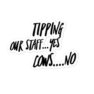 Lustige Tip Jar Bubble-freie Aufkleber, Tipping Our Staff... Ja Trinkkuhn... Nein, Lustiges Trinkglas Schild