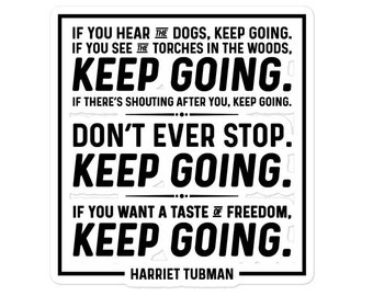 Harriet Tubman Quote Bubble-free stickers, Black History Sticker, Inspirational Sticker