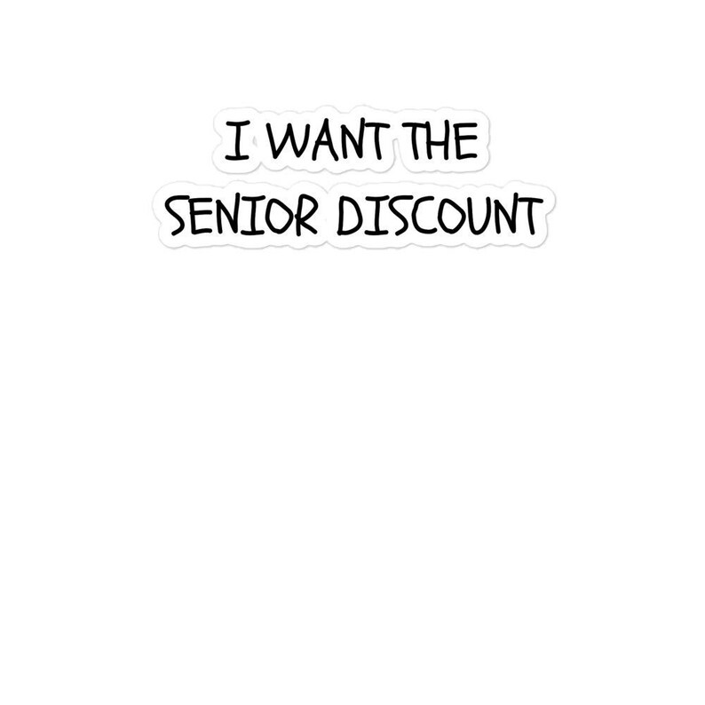 Funny Bubble-free stickers, I Want The Senior Discount, Gift For Grandma, Gift For Grandpa image 1