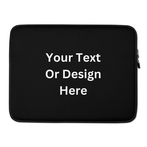 Custom/Personalized Laptop Sleeve, Your Text, Logo, Design Printed On A High Quality Laptop Sleeve