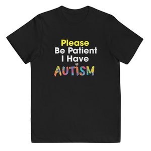 Please Be Patient I Have Autism Youth jersey t-shirt, Autism Awareness  Shirt,  Autism Support Shirt