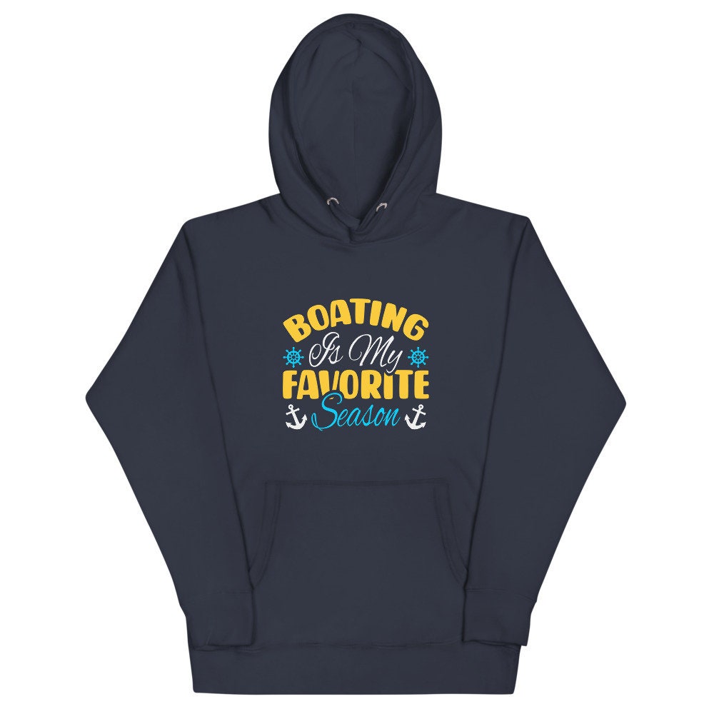 Boating is My Favorite Season Unisex Hoodie Boating Hoodie Etsy UK