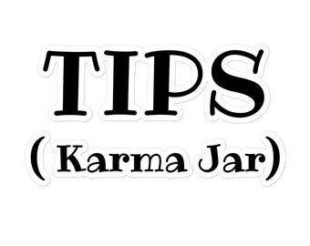 May include: Black and white sticker with the text "TIPS (Karma Jar)"