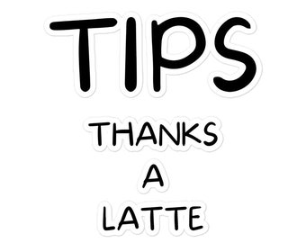 Funny Tip Jar Sign Bubble-free stickers,  TIPS Thanks A Latte,  Coffee Shop Tip Jar, Gift For Barista