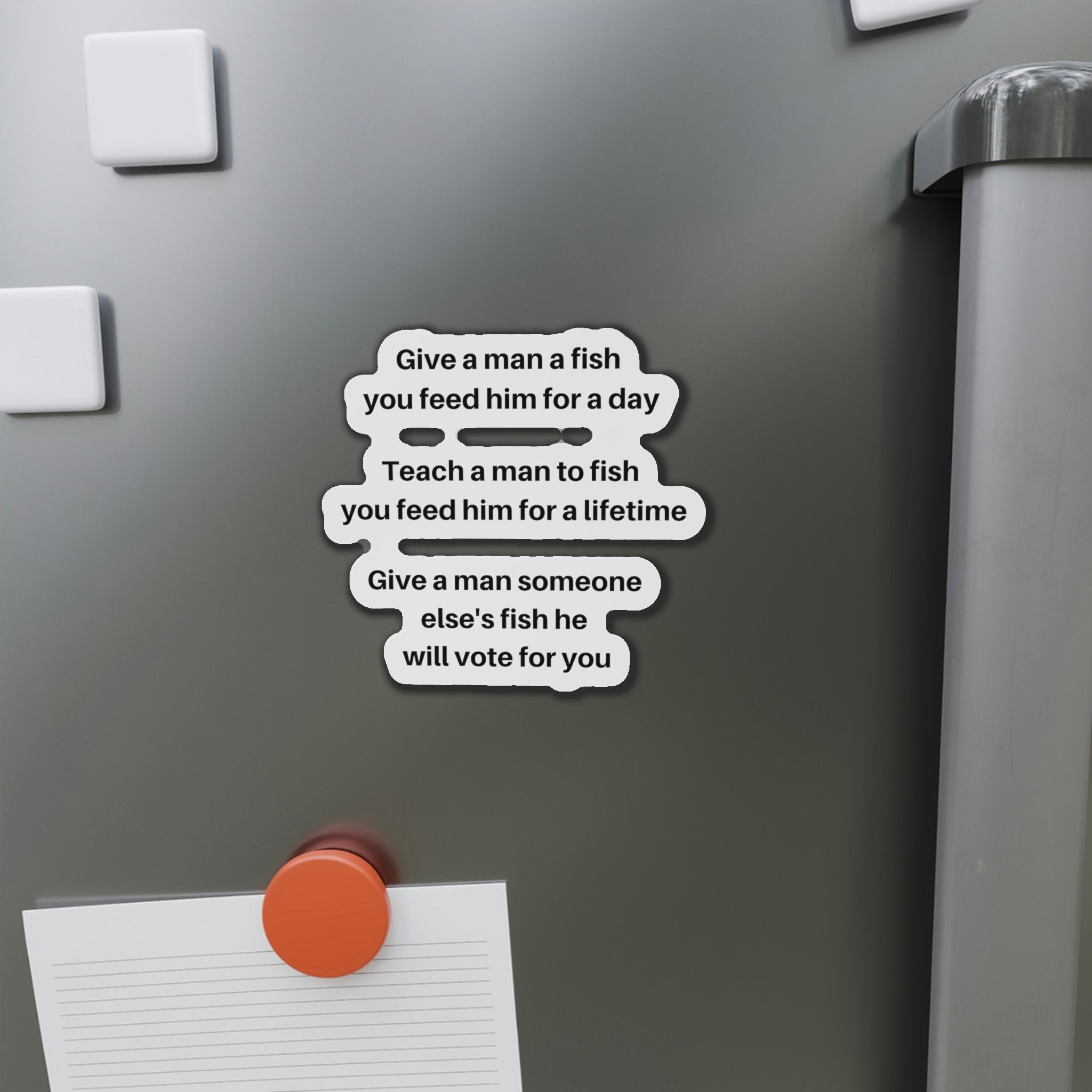 Die-cut Magnets, Give a Man a Fish...teach a Man to Fish...give a Man ...