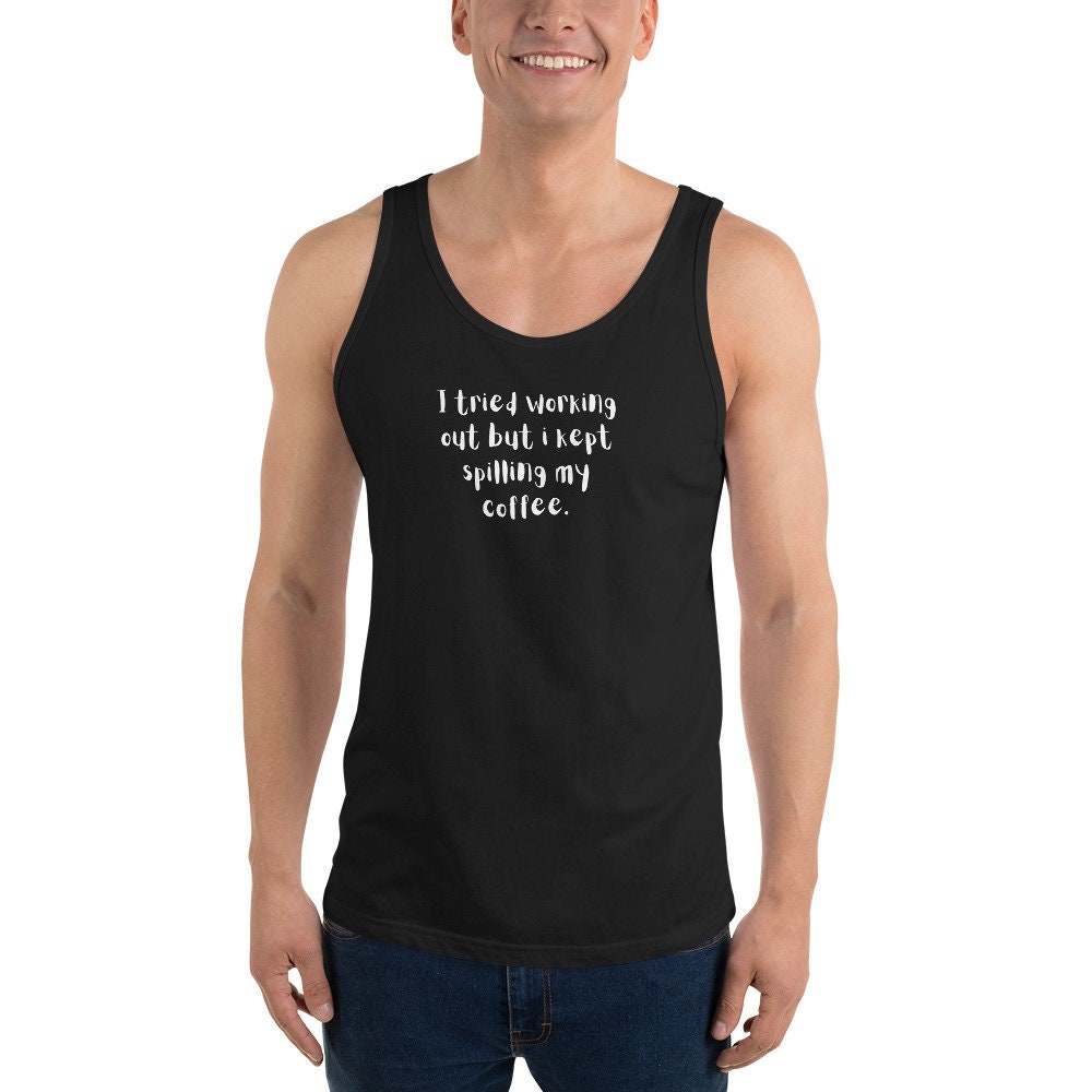 I Tried Working Out but I Kept Spilling My Coffee Unisex Tank - Etsy