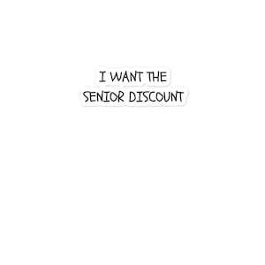 Funny Bubble-free stickers, I Want The Senior Discount, Gift For Grandma, Gift For Grandpa image 3