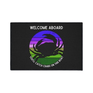 Welcome Aboard You'll Catch Crabs On This Boat Heavy Duty Floor Mat, Dock Mat, Welcome Aboard Sign, Funny Boat Welcome Mat