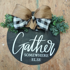 Gather Somewhere Else | Unwelcome Sign | Funny Door Hanger | Humorous Decor | Don&#39;t Gather | Go Away Decor |