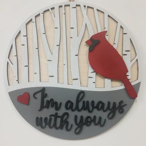 I&#39;m Always With You Cardinal Sign