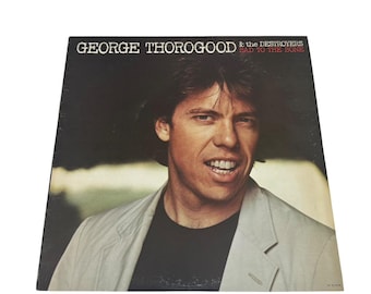 George Thorogood and the Destroyers - Bad To The Bone (1982)