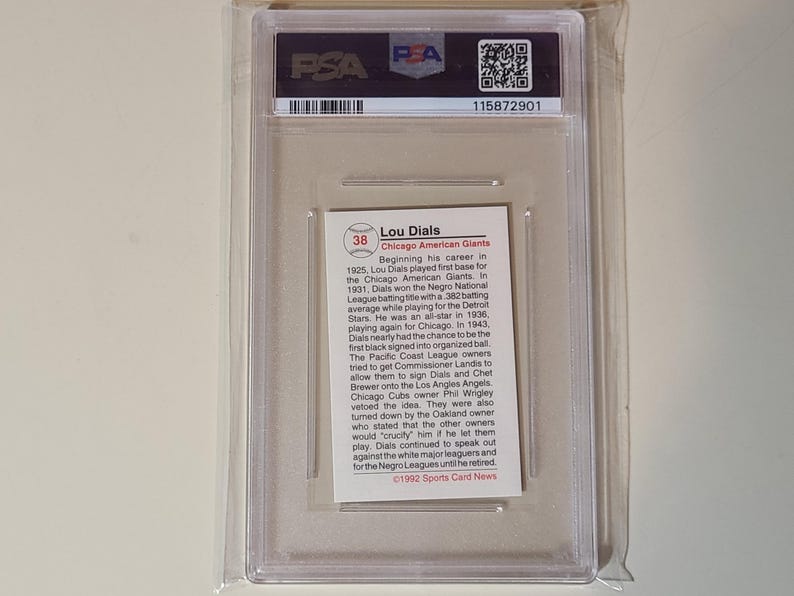 May include: A baseball card encased in a clear plastic holder. The card features text about Lou Dials, a baseball player for the Chicago American Giants. The card is graded by PSA and has a serial number.