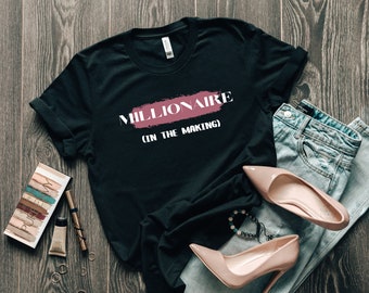Millonario en la camiseta making entrepreneur girl boss