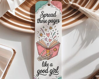 Spicy bookmark gift for her | “Spread those pages like a good girl” book lover gift | Smut reader funny bookmark | Booktok reader page mark