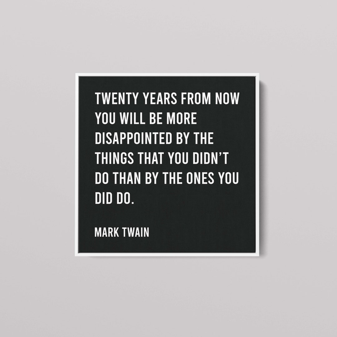 Mark Twain Twenty Years From Now Black & White Ready to Hang Inspiring Quotes, Large Canvas Wall