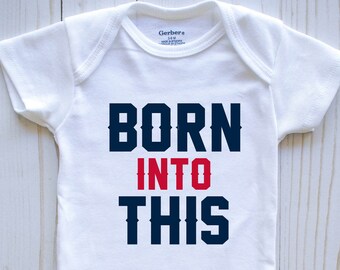 Patriots Baby Onesie: "Born Into This" - New England Football Gift