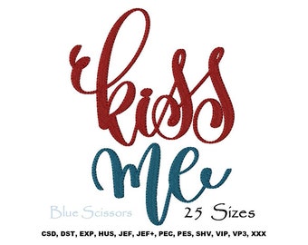 Kiss Me Embroidery Design, Valentine Quote (Machine Embroidery File)
