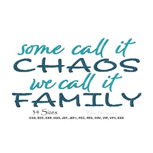 Some Call It Chaos We Call It Family Embroidery Design, Embroidery Family Design, Machine Embroidery Design, Family Embroidery Design, Chaos