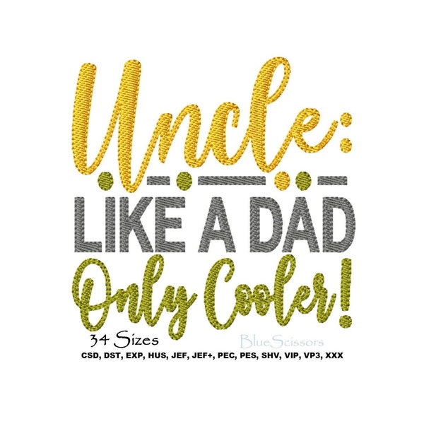 Uncle: Like A Dad Only Cooler Embroidery Design, Embroidery Uncle Design, Machine Embroidery Design, Uncle Embroidery Design, Cool Uncle Emb