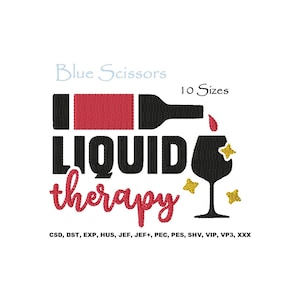 Liquid Therapy Embroidery Design, Liquid Therapy Design, Wine Embroidery Design, Wine Bottle Embroidery Design, Wine Glass Embroidery Design