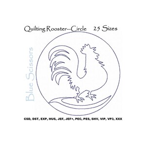 May include: A black and white line drawing of a rooster in a circle. The text "Quilting Rooster-Circle 25 Sizes" is above the rooster and the text "Blue Scissors" is to the left of the rooster. The text "CSD, DST, EXP, HUS, JEF, JEF+, PEC, PES, SHV, VIP, VP3, XXX" is below the rooster.