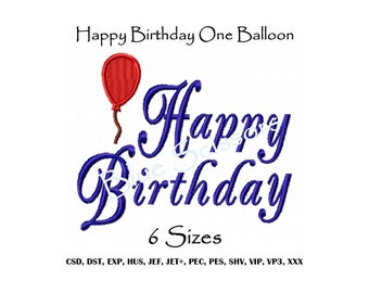 Happy Birthday Embroidery Design, Balloon Embroidery Design, Birthday Embroidery Design, Machine Embroidery Designs, Embroidery Quote Design