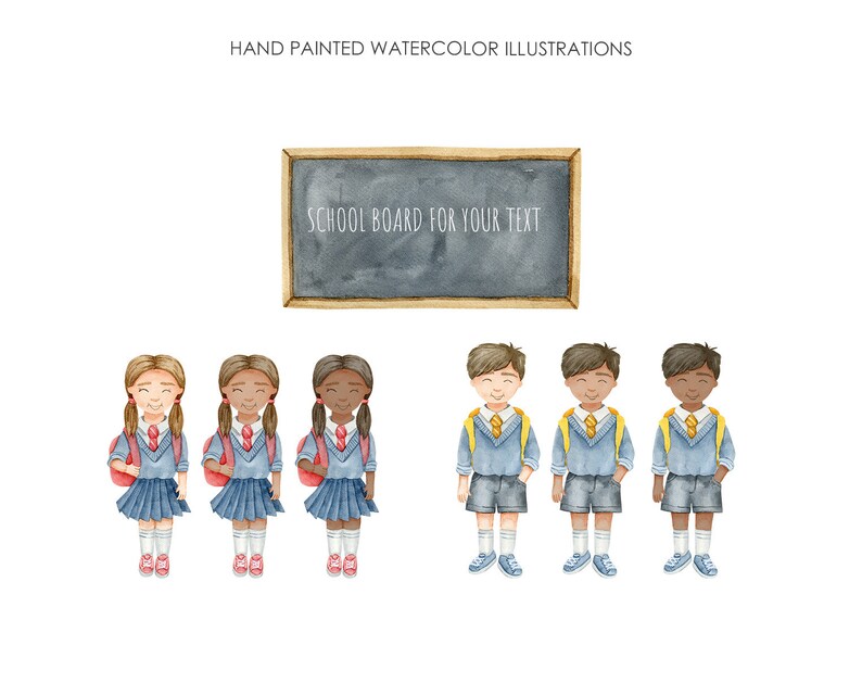 May include: Watercolor illustration featuring six students in school uniforms, three girls and three boys, with backpacks. A chalkboard with the text "SCHOOL BOARD FOR YOUR TEXT" is at the top. The words "HAND PAINTED WATERCOLOR ILLUSTRATIONS" are at the top.